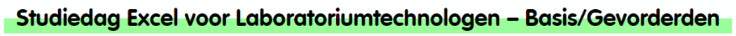 Studiedag Excel voor Laboratoriumtechnologen